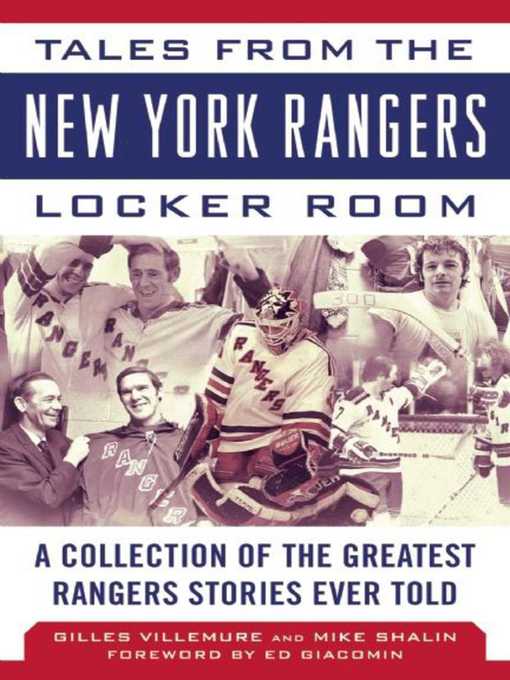 Title details for Tales from the New York Rangers Locker Room: a Collection of the Greatest Rangers Stories Ever Told by Gilles Villemure - Available